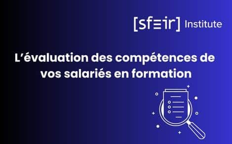 L'évaluation des compétences de vos salariés en formation